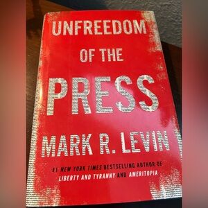 Unfreedom of the Press by Mark R. Levin - Red Hardcover